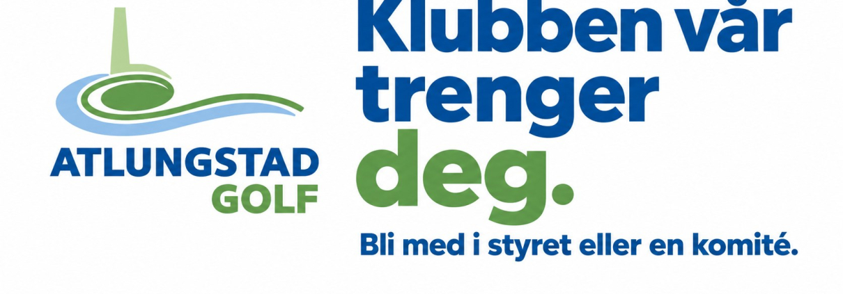Klubben vår trenger deg – bli med i styret eller en komité. Atlungstad Golf.