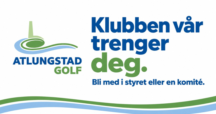 Klubben vår trenger deg – bli med i styret eller en komité. Atlungstad Golf.